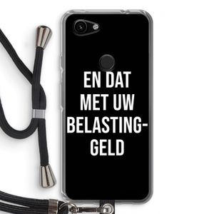 Belastinggeld - Zwart: Pixel 3a Transparant Hoesje met koord