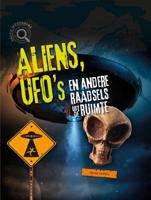 Aliens, ufo&apos;s en andere raadsels uit de ruimte (Hardback)