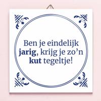 Tegeltje Ben je eindelijk jarig