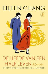 De liefde van een half leven - Eileen Chang - ebook