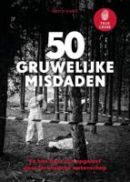 True Crime - 50 gruwelijke misdaden (Hardback)