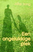 Een ongelukkige plek - Afke Jong - ebook