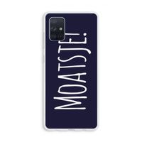Moatsje!: Galaxy A71 Transparant Hoesje