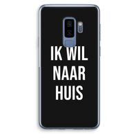 Ik wil naar huis - Zwart: Samsung Galaxy S9 Plus Transparant Hoesje