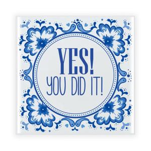 Geslaagd cadeau tegel - YES! You did it! - delfts blauw - keramiek - 15 x 15 cm