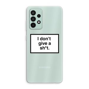 Don't give a shit: Samsung Galaxy A52s 5G Transparant Hoesje