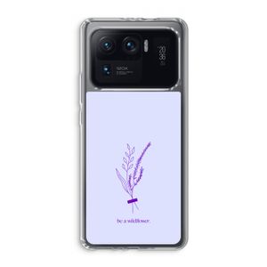 Be a wildflower: Xiaomi Mi 11 Ultra Transparant Hoesje