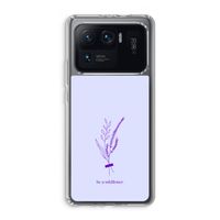 Be a wildflower: Xiaomi Mi 11 Ultra Transparant Hoesje