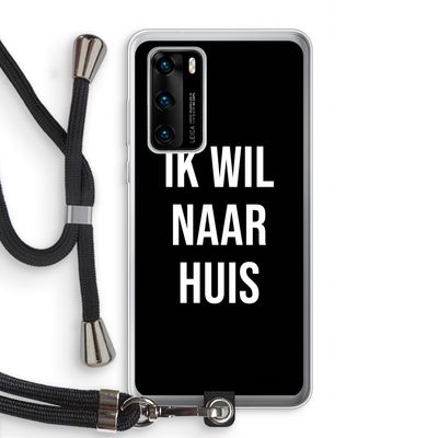 Ik wil naar huis - Zwart: Huawei P40 Transparant Hoesje met koord