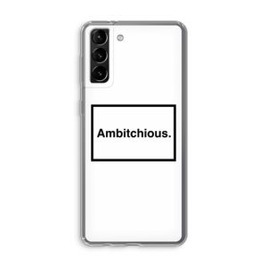 Ambitchious: Samsung Galaxy S21 Plus Transparant Hoesje