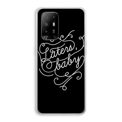 Laters, baby: Oppo A95 5G Transparant Hoesje