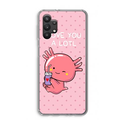Love You A Lotl: Samsung Galaxy A32 5G Transparant Hoesje