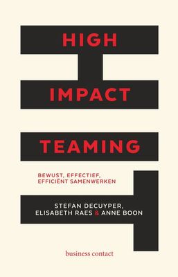 High Impact Teaming - Stefan Decuyper, Elisabeth Raes, Anne Boon - ebook