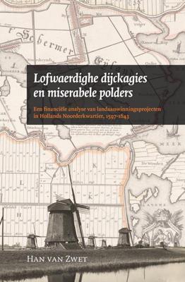 Lofwaerdighe dijckagies en miserabele polders (Paperback)