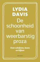 De schoonheid van weerbarstig proza (Paperback) De schoonheid van weerbarstig proza (Paperback)