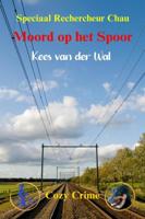 Moord op het Spoor - Kees van der Wal - ebook