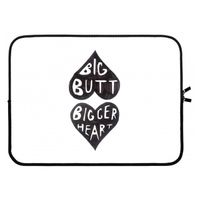 Big butt bigger heart: Laptop sleeve 15 inch