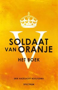 Soldaat van Oranje - Erik Hazelhoff Roelfzema - ebook
