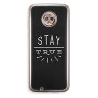 Stay true: Motorola Moto G6 Transparant Hoesje