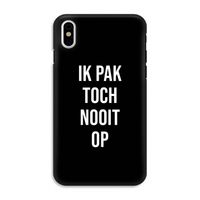 Ik pak nooit op - Zwart: iPhone XS Tough Case