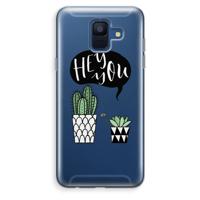 Hey you cactus: Samsung Galaxy A6 (2018) Transparant Hoesje