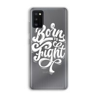 Born to Fight: Samsung Galaxy A41 Transparant Hoesje