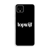 Topwijf Zwart: Pixel 4 XL Transparant Hoesje