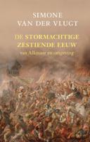 De stormachtige zestiende eeuw (Hardback)