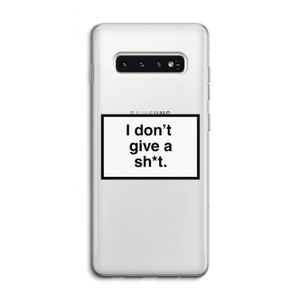 Don't give a shit: Samsung Galaxy S10 4G Transparant Hoesje