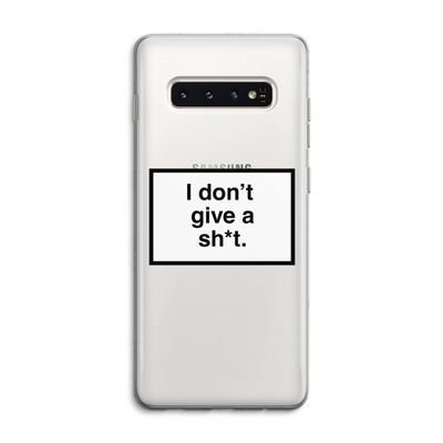Don't give a shit: Samsung Galaxy S10 4G Transparant Hoesje