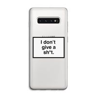 Don't give a shit: Samsung Galaxy S10 4G Transparant Hoesje