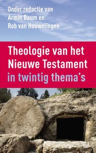 Theologie van het Nieuwe Testament - Armin Baum, Rob van Houwelingen - ebook