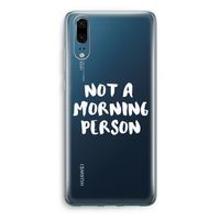 Morning person: Huawei P20 Transparant Hoesje