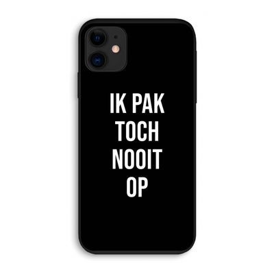 Ik pak nooit op - Zwart: iPhone 11 Biologisch afbreekbaar hoesje