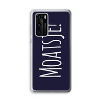 Moatsje!: Huawei P40 Transparant Hoesje