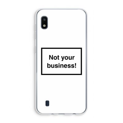 Not your business: Samsung Galaxy A10 Transparant Hoesje