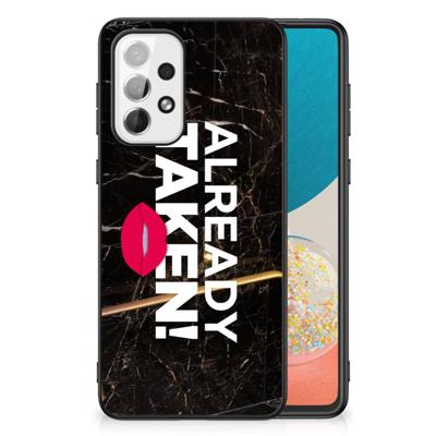 Samsung Galaxy A73 | Telefoon Hoesje | met tekst Already Taken Black