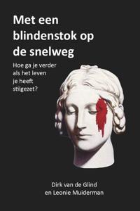 Met een blindenstok op de snelweg (Hardback)