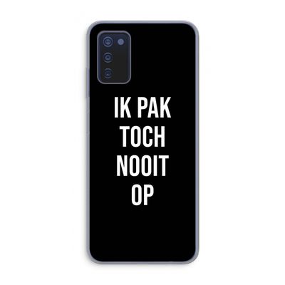 Ik pak nooit op - Zwart: Samsung Galaxy A03s Transparant Hoesje