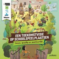 Een toekomstvisie op schoolspeelplaatsen (Paperback)