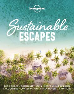 Reisgids Sustainable Escapes | Lonely Planet