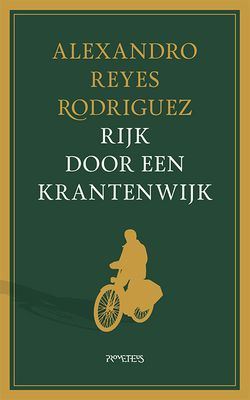 Rijk door een krantenwijk - Alexandro Reyes Rodriguez - Paperback (9789044652727) Rijk door een krantenwijk - Alexandro Reyes Rodriguez - Paperback (9789044652727)