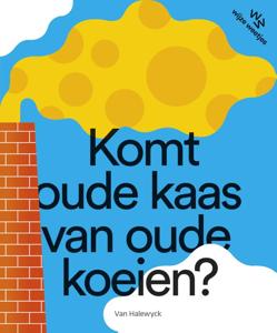 Komt oude kaas van oude koeien? (Hardback)