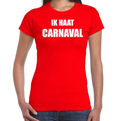Ik haat carnaval verkleed t-shirt - rood - voor dames - foute party feestkleding - kostuum