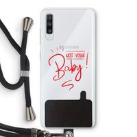 Not Your Baby: Samsung Galaxy A70 Transparant Hoesje met koord