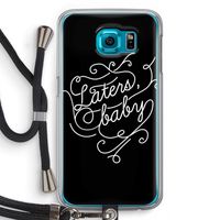 Laters, baby: Samsung Galaxy S6 Transparant Hoesje met koord