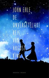 De onvergetelijke reis van August King - John Ehle - ebook