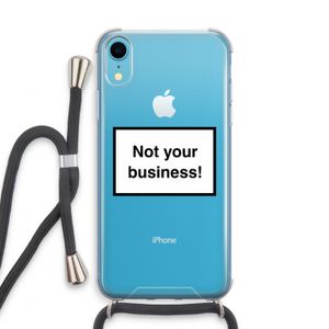 Not your business: iPhone XR Transparant Hoesje met koord