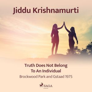 Truth Does Not Belong to an Individual – Brockwood Park and Gstaad 1975