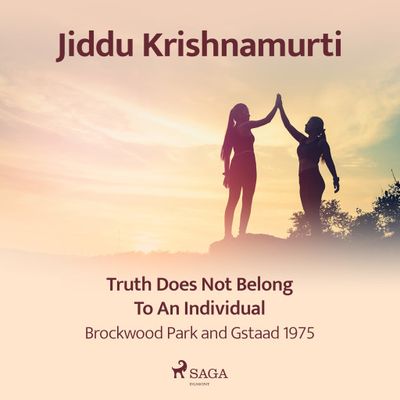 Truth Does Not Belong to an Individual – Brockwood Park and Gstaad 1975